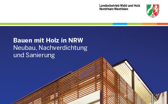 Bauen mit Holz in NRW / Neubau, Nachverdichtung, Sanierung